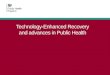 Technology-Enhanced Recovery and advances in Public Health