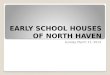 EARLY SCHOOL HOUSES OF NORTH HAVEN Sunday March 17, 2013