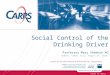 CRICOS No. 00213J Professor Mary Sheehan AO ICADTS, T2010, Oslo, August 24, 2010. Social Control of the Drinking Driver