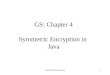 Csci5931 Web Security1 GS: Chapter 4 Symmetric Encryption in Java