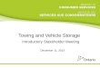 Towing and Vehicle Storage Introductory Stakeholder Meeting December 11, 2013