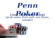 Penn Poker (our first meeting) (grab some fruit and, you know, mingle)
