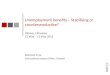 Slide | 1 Unemployment benefits – Stabilising or counterproductive? Vilinius, Lithuania 12 May – 13 May 2015 Ekkehard Ernst International Labour Office,