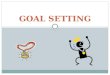 GOAL SETTING. Why is Goal Setting Important? Why is Goal Setting Important?