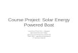 Course Project: Solar Energy Powered Boat University of Puerto Rico – Mayaguez Agricultural Sciences College Agricultural and Biosystems Engineering TMAG