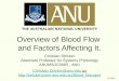 CS 2015 Overview of Blood Flow and Factors Affecting It. Christian Stricker Associate Professor for Systems Physiology ANUMS/JCSMR - ANU Christian.Stricker@anu.edu.au
