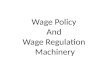 Wage Policy And Wage Regulation Machinery. Wage Concepts Wages means all remuneration (salary, allowance etc) expressed in terms of money. It also includes:
