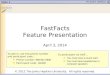 Slide 1 FastFacts Feature Presentation April 3, 2014 To dial in, use this phone number and participant code… Phone number: 888-651-5908 Participant code: