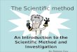 The Scientific method By Biology Guy An Introduction to the Scientific Method and Investigation