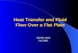 Heat Transfer and Fluid Flow Over a Flat Plate MANE 4020 Fall 2005