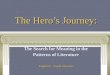 The Hero’s Journey: The Search for Meaning in the Patterns of Literature English II – World Literature