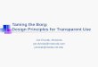 Taming the Borg: Design Principles for Transparent Use Joe Dvorak, Motorola joe.dvorak@motorola.com j.dvorak@media.mit.edu