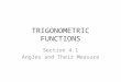 TRIGONOMETRIC FUNCTIONS Section 4.1 Angles and Their Measure