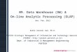 09. Data Warehouse (DW) & On-line Analytic Processing (OLAP) Rev: Feb, 2013 Euiho (David) Suh, Ph.D. POSTECH Strategic Management of Information and Technology