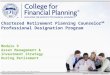 ©2013, College for Financial Planning, all rights reserved. Module 9 Asset Management & Investment Strategy During Retirement Chartered Retirement Planning