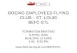 BEFC-STL BOEING EMPLOYEES FLYING CLUB – ST. LOUIS BEFC-STL FORMATION MEETING 6 APRIL 2005 BUILDING 33 CAFÉ 4:00 - 6:00 PM 