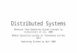 Distributed Systems Material from Operating System Concepts by Silberschatz et all, 2009 Modern Operating Systems by Tannenbaum and Bos 2015 Operating