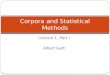 Lecture 1, Part I Albert Gatt Corpora and Statistical Methods
