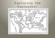 Exploring the Explorers!. THE FIRST EXPLORERS/DISCOVERERS OF NEW WATER ROUTES AND NEW LAND