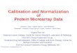 Calibration and Normalization of Protein Microarray Data Charlene Liang 1*, Virginia Espina 2, Julia Wulfkuhle 2, Emanuel F. Petricoin 3 III and Lance