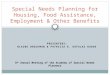 Special Needs Planning for Housing, Food Assistance, Employment & Other Benefits 8 th Annual Meeting of the Academy of Special Needs Planners PRESENTERS: