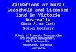 Valuations of Rural Leasehold and Licensed land in Victoria Australia Simon A. de Garis Senior Lecturer School of Property Construction and Project Management,