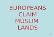 EUROPEANS CLAIM MUSLIM LANDS 1. Death of Suleyman I