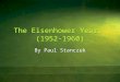 The Eisenhower Years (1952-1960) By Paul Stanczuk