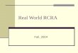 Real World RCRA Fall, 2004. Hazardous Waste Regulations Current hazardous waste management rules are based on: Resource Conservation and Recovery Act,