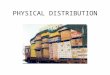 PHYSICAL DISTRIBUTION. Logistics & Supply Chain Logistics Component parts & Raw material In-process inventory Finished goods Supply Chain