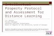 Intellectual Property Protocol and Assessment for Distance Learning Liz Johnson Project Manager Advanced Learning Technologies Board of Regents of the