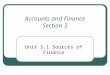 Accounts and Finance Section 3 Unit 3.1 Sources of Finance