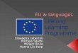 1 EU & languages Elisabetta Gibertini Michela Sgarbi Mirjam Arula Hanna-Liis Karp