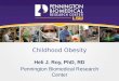Childhood Obesity Heli J. Roy, PhD, RD Pennington Biomedical Research Center