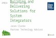 Accelerate Building and Delivering Solutions for System Integrators Jason Clarke Partner Technology Advisor AP024Partner Session