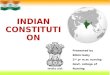 INDIAN CONSTITUTION Presented by Bibini baby 2 nd yr m.sc nursing Govt. college of Nursing Kottayam