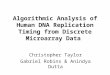 Algorithmic Analysis of Human DNA Replication Timing from Discrete Microarray Data Christopher Taylor Gabriel Robins & Anindya Dutta