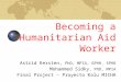 Becoming a Humanitarian Aid Worker Astrid Kersten, PhD, MPIA, GPHR, SPHR Mohammed Sidky, PhD, MPIA Final Project – Proyecto Kalu MICHA