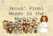 Lesson 135 Jesus’ Final Words to the Nephites 3 Nephi 29-30