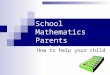 Thornford School Mathematics Parents workshop How to help your child