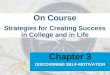 Strategies for Creating Success in College and in Life On Course Chapter 3 DISCOVERING SELF-MOTIVATION