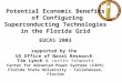Potential Economic Benefits of Configuring Superconducting Technologies in the Florida Grid EUCAS 2003 supported by the US Office of Naval Research Tim