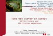 Time use Survey in Europe HETUS Project and the Italian experience Tania Cappadozzi Italian National Institute of Statistics Senior researcher in Time