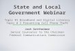 State and Local Government Webinar Topic #1 Broadband and Digital Literacy Topic # 2 Preventing Cell Phone Theft Josh Gottheimer Senior Counselor to the