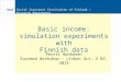 Social Insurance Institution of Finland – Research Department Basic income: simulation experiments with Finnish data Pertti Honkanen Euromod Workshop –