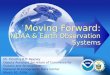 Moving Forward: NOAA & Earth Observation Systems Mr. Timothy R.E. Keeney Deputy Assistant Secretary of Commerce for Oceans and Atmosphere National Oceanographic