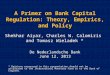 A Primer on Bank Capital Regulation: Theory, Empirics, and Policy De Nederlandsche Bank June 12, 2013 * Opinions expressed in this presentation should