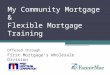 My Community Mortgage & Flexible Mortgage Training Offered through First Mortgage’s Wholesale Division