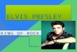 ELVIS PRESLEY KING OF ROCK INTRODUCTION….. Who is Elvis Presley  Elvis is a musician and an actor  He was known as the king of rock and roll  He was