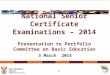 3 March 2015 National Senior Certificate Examinations – 2014 Presentation to Portfolio Committee on Basic Education 1